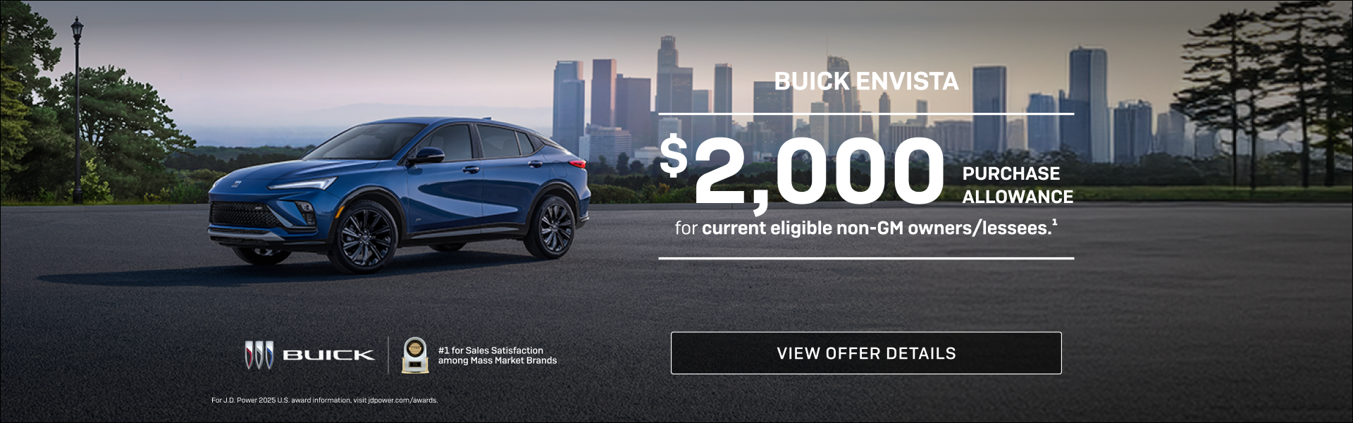 $2,000 PURCHASE ALLOWANCE for current eligible non-GM owners/lessees.1