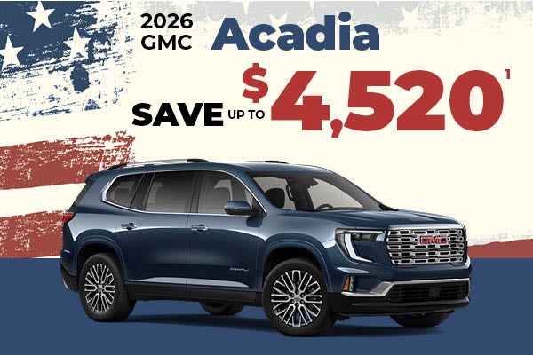 2026 GMC Acadia - up to $4520 off MSRP or 1.9% APR for 36mon