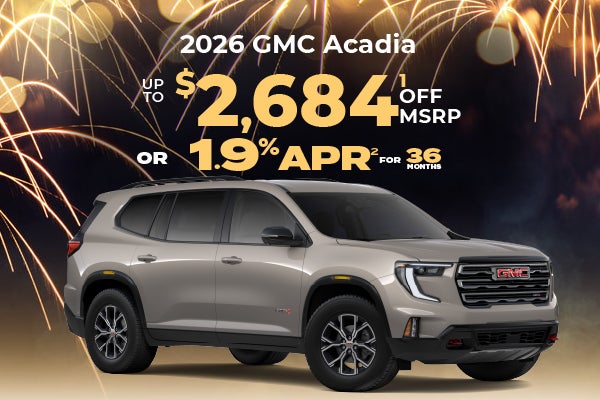 2026 GMC Acadia - up to $2684 off MSRP or 1.9% APR for 36mon