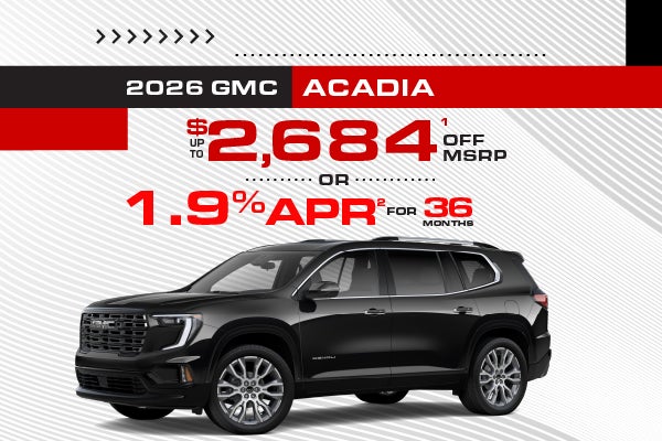 2026 GMC Acadia - up to $2684 off MSRP or 1.9% APR for 36mon